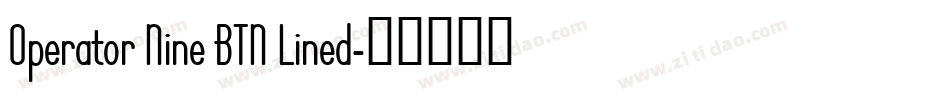 Operator Nine BTN Lined字体转换